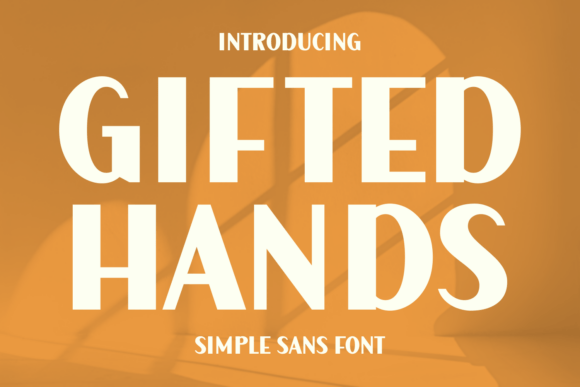 Gifted Hands: A Modern Sans Serif Font for Editorial Design