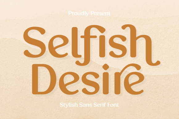 Selfish Desire: A Stylish Sans Serif